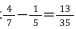 4/7－1/5＝13/35